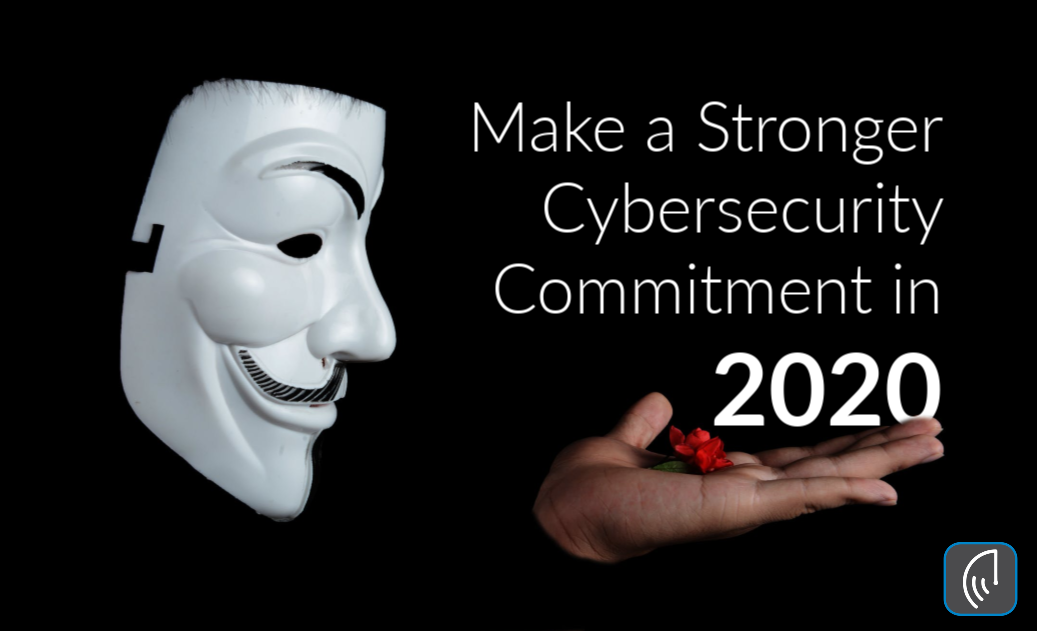 Make a Stronger Cybersecurity Commitment in 2020