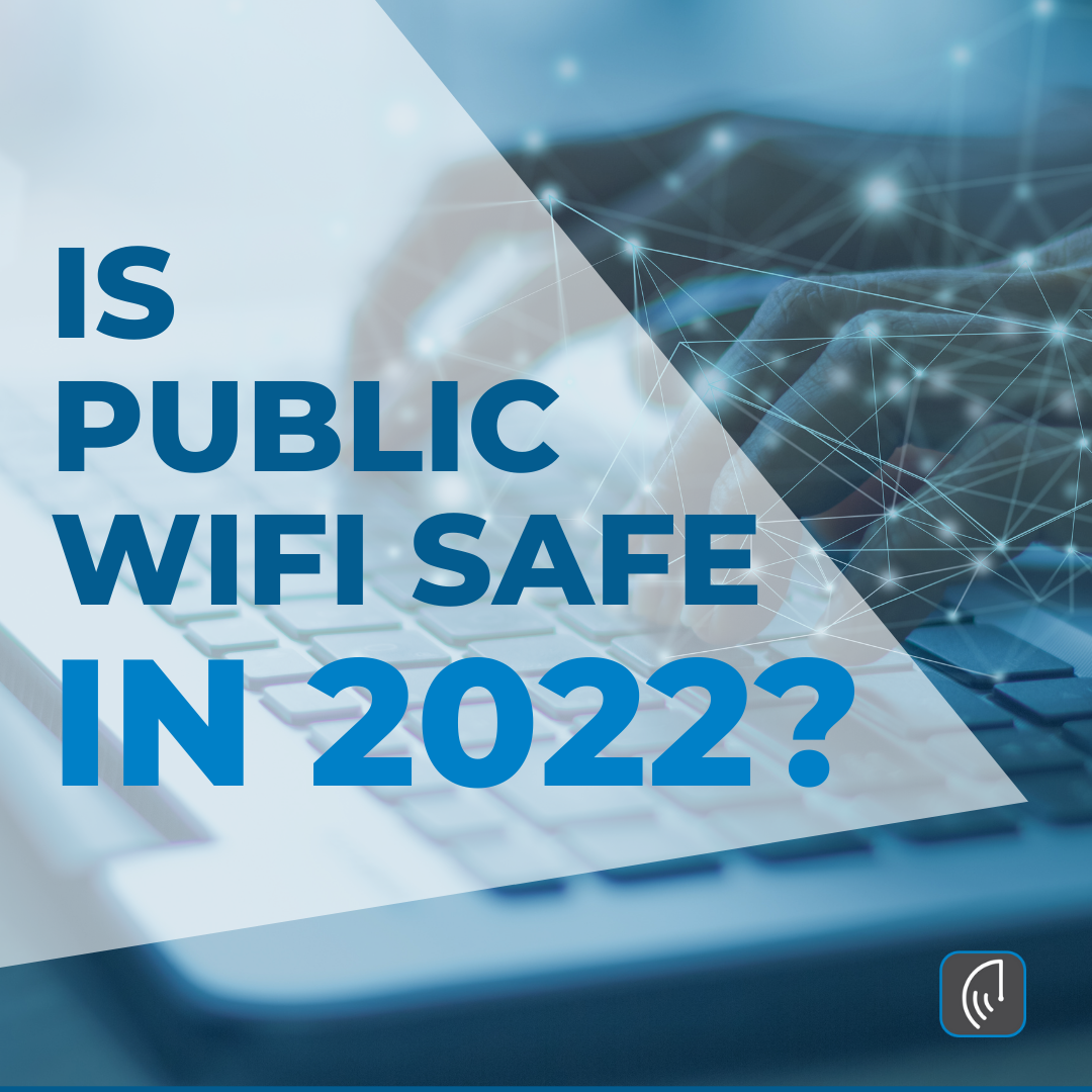 Public WiFi safe in 2022?