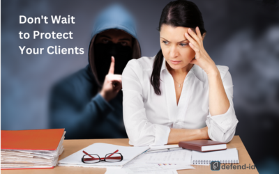 Don’t Wait to Protect Your Clients