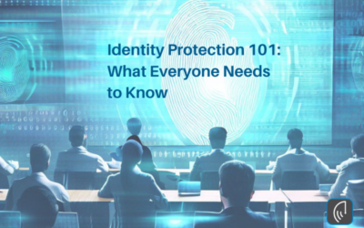 Identity Protection 101: What Everyone Needs to Know