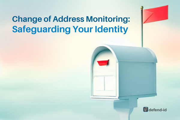 Change of Address Monitoring: Safeguarding Your Identity 