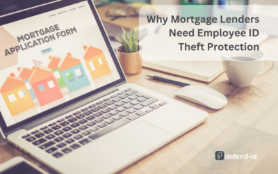 Why Mortgage Lenders Need Employee ID Theft Protection